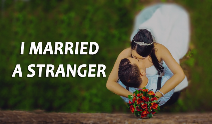 I married a stranger